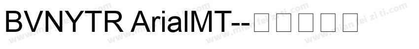 BVNYTR ArialMT-字体转换